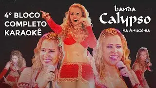 Banda Calypso na Amazônia - 4 Bloco Completo Karaokê