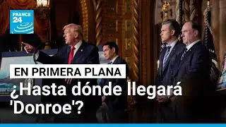 Venezuela, Groenlandia, Cuba&hellip; &iquest;Hasta d&oacute;nde llegar&aacute; la doctrina 'Donroe'? &bull; FRANCE 24 Espa&ntilde;ol