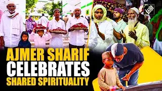 Centuries-Old Ajmer Sharif Continues to Unite Faiths