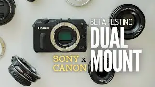 Sony x Canon Dual Mount: Unlocking the EOS M