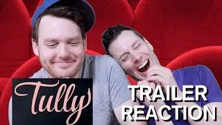 Tully - Trailer Reaction
