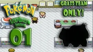 Grass Team ONLY Pokemon Leaf Green Episode 1-The Fastest Start!