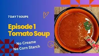 Weight Loss Special Tomato Soup | 7 Days 7 Soup Series EP1 | Low Cal | Healthy Dinner Soup | Diet