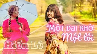 MỘT DẠI KHỜ MỘT TÔI (Phú Quang) | Thể hiện : HIỀN LÊ #HienLe #PhongtraWYNN