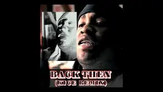 Mike Jones - Back Then (KICE Remix)
