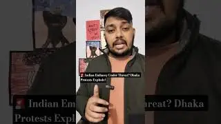 🚨 Indian Embassy Under Threat? Dhaka Protests Explode!