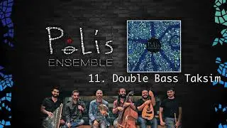 POLIS Ensemble - Double Bass Taksim (Official Audio Clip)