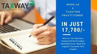 E Taxway Yojan | Low Investment Plan | Work As A Tax Practitioner with Taxway Group