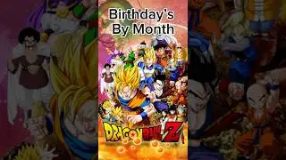 Dragon Ball Birthday By Month #dragonball #birthday