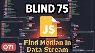 Blind 75 in js | Q71: Find median in Data Stream.
