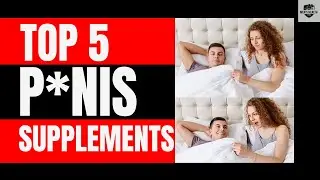 Top 5 Supplements for ROCK HARD Erections