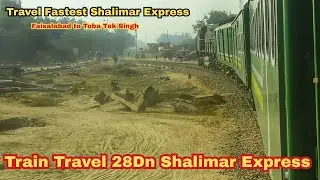 Train Travel 28Dn Shalimar Express | Faisalabad to Toba Tek Singh | Fastest Train Travel GEU-40