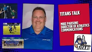 Mike Parsons- EFSC Director of Athletics Communications | Titans Talk