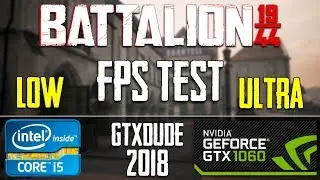 BATTALION 1944 FPS TEST - I5 6400 | GTX 1060 - ULTRA & COMPETITIVE GRAPHICS