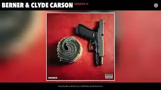 Berner & Clyde Carson - Worth It (Official Audio)