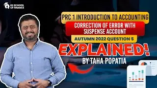 PRC 1 | Spring 2022 Q5 &ndash; Correction of Errors with Suspense Account | By Sir Taha Popatia
