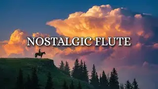 Nostalgic Flute | Melancholic Cinematic Instrumental
