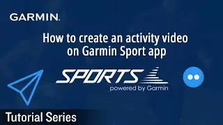 Tutorial –How to create an activity video on Garmin Sport app