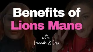 Benefits of Lions Mane