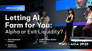 Coinfest Asia 2025 - Letting AI Farm for You: Alpha or Exit Liquidity?