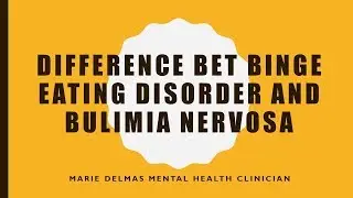 Differences Between Binge Eating Disorder and Bulimia Nervosa! Seven of Nine