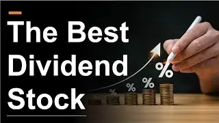 The Best Dividend Stocks | How to Find Them