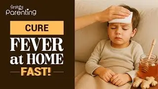 10 Home Remedies for Fever in Kids | Fever Treatment At Home for Children