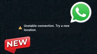 How to Fix - Whatsapp - Unstable Connection. Try a new Location - Android- 2026 - Video Call Issue
