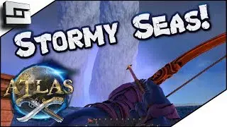 ATLAS: Sailing The Sea Storms! Atlas Gameplay / Let's Play