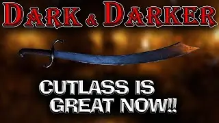 Cutlass is a Beast Now in Dark and Darker!