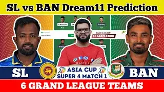 SL vs BAN Dream11 Prediction|SL vs BAN Dream11 Team|SL vs BAN Asia Cup|