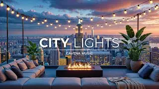 City Lights Chill Mix | Rooftop Fireplace Ambience for Deep Focus & Evening Serenity