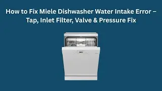 Как исправить ошибку подачи воды в посудомоечной машине Miele &ndash; ремонт крана, входного фильтра, к...