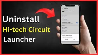 Как удалить Hi-tech Circuit Launcher с телефона Android (полное руководство)