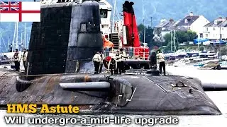 The Royal Navy's hunter-killer submarine HMS Astute will undergo a mid-life upgrade