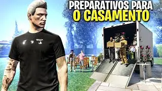GTA V - VIDA DE JOVEM | O DIA DO CASAMENTO TA CHEGANDO, TIVE QUE AJUDAR Ep.98