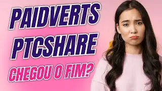 Paidverts e PTCShare Falidos? Deixei meu Dinheiro Acumular e Fiquei sem nada - O que aconteceu, eim?