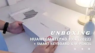 Распаковка Huawei Matepad 10.4 (2022) + смарт-клавиатура и M-Pencil