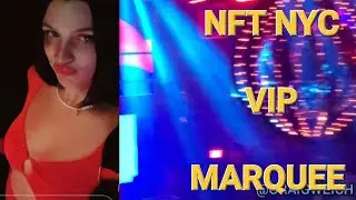 NFT NYC 2022 EVENT NFF AFTER PARTY MARQUEE ME YORK CITY BITCOIN ETH CRYPTO CURRENCY NIGHT LIFE ART