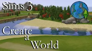 Sims 3: Create a World Pt 6