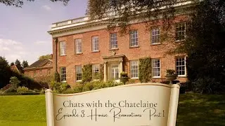 Chats with the Chatelaine - Episode 3: House Renovations Part 1