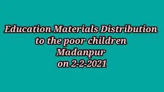 Education Materials distribution to the poor children at the coaching centre, Madanpur.