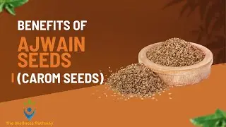 8 Amazing Health Benefits OF AJWAIN (CAROM SEEDS)