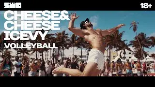Cheese&Cheese feat. Icevy - Volleyball | 18+ | rework: PROfan