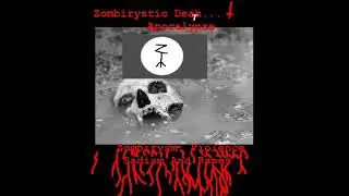 Zombirystic Death... Apocalypse - 6 (Outro)