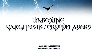 KURZEDBRUSH UNBOXES: Vargheists / Cryptflayers