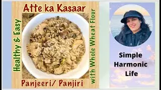 Healthy and Easy Atte ka Kasaar called Panjeeri or Panjiri with Whole Wheat Flour