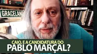 Caio, e a candidatura do Pablo Marçal à Presidência do Brasil? O que você acha?