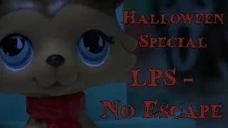 LPS - No Escape (Halloween Special)
