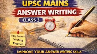 UPSC Mains Answer Writing &ndash; Class 3 |UPSC Mains 